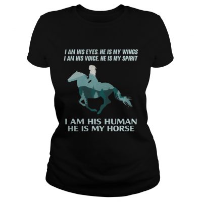 I am his eyes he is my wings I am his voice he is spirit Ladies Tee