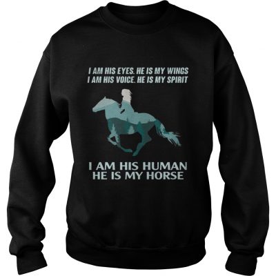 I am his eyes he is my wings I am his voice he is spirit Sweatshirt