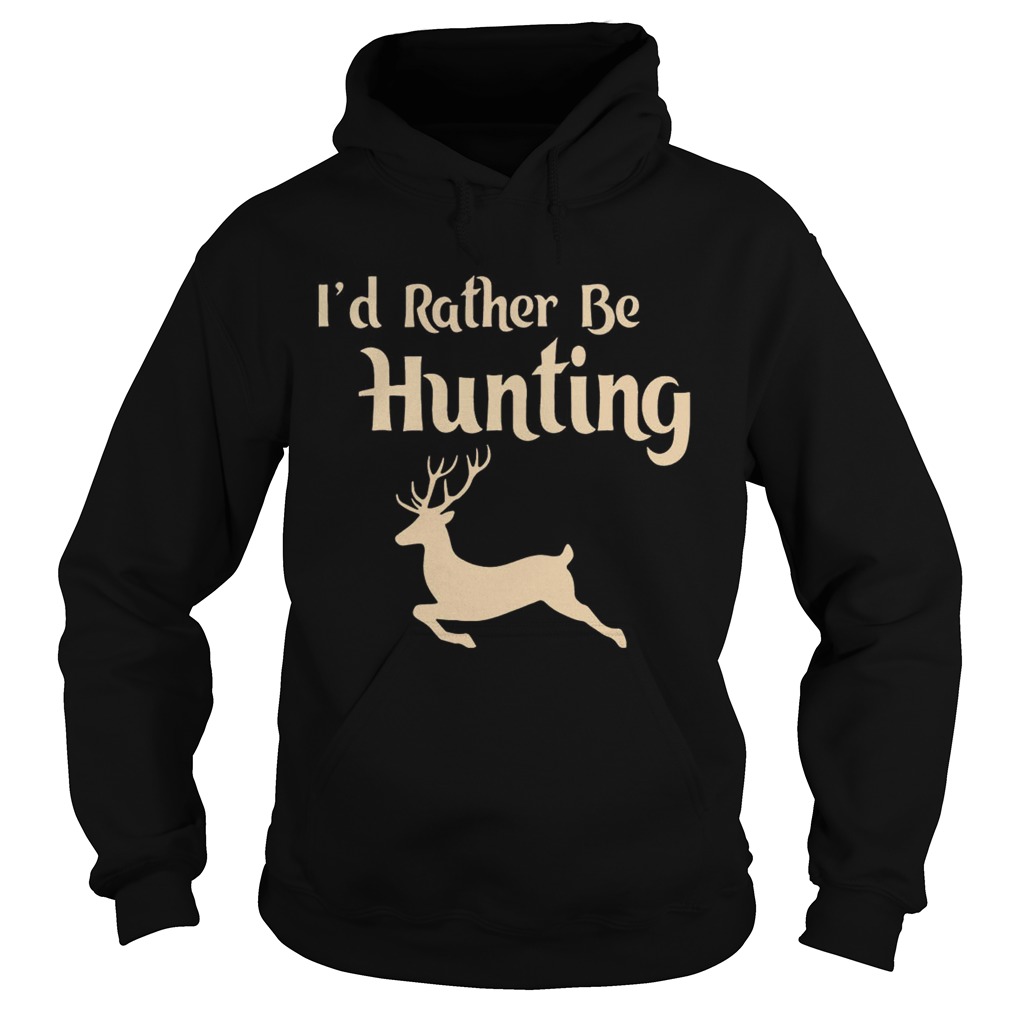 Id Rather Be Hunting Hoodie