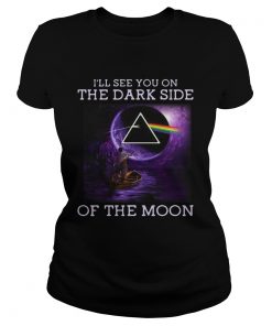 Ill see you on the dark side of the moon  Classic Ladies