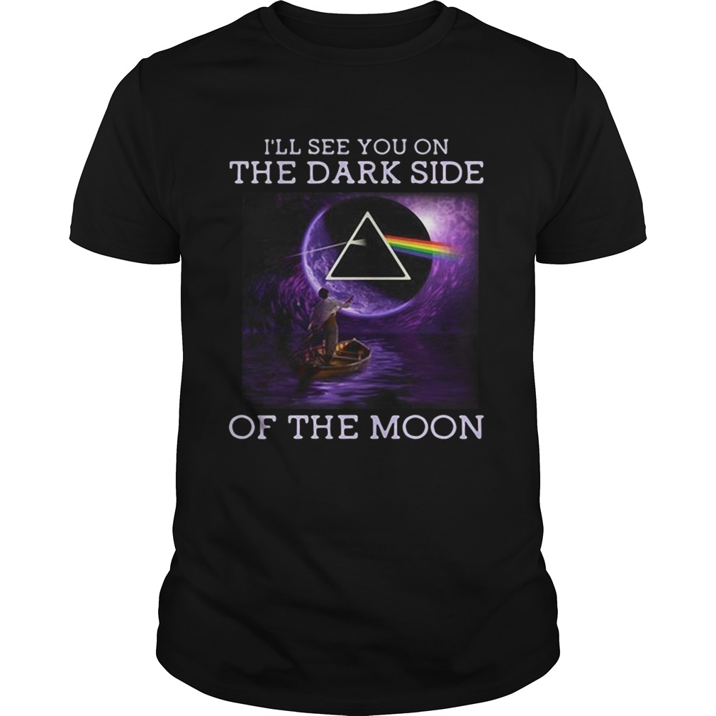 Ill see you on the dark side of the moon Unisex