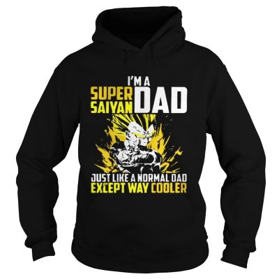 Im a super saiyan dad just like a normal dad except way cooler Hoodie