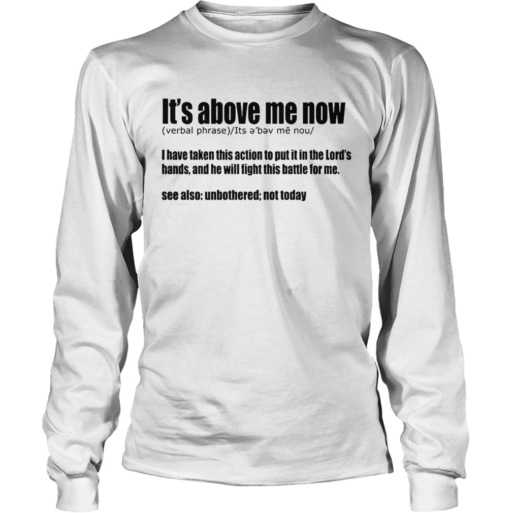 Its above me now definition LongSleeve