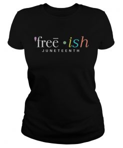 Juneteenth Frreeish Shirt Classic Ladies
