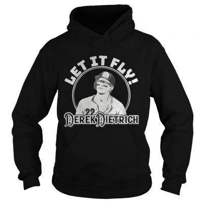 Let it fly Derek Dietrich Hoodie
