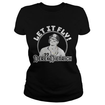 Let it fly Derek Dietrich Ladies Tee