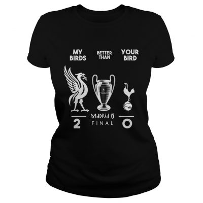Liverpool my birds better than your bird Ladies Tee
