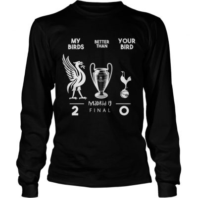 Liverpool my birds better than your bird Longsleeve Tee