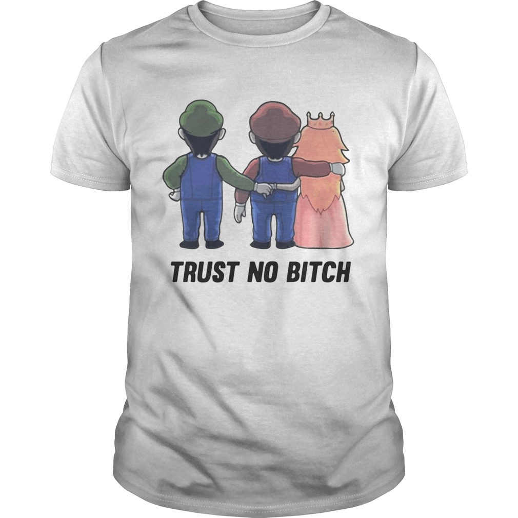 Mario trust no bitch shirt