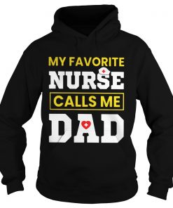 My favorite nurse calls me dad Hoodie