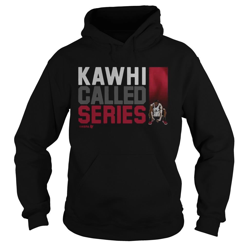 NBA Finals 2019 Kawhi called Series Hoodie