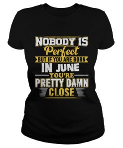 Nobody is perfect June youre pretty damn close  Classic Ladies
