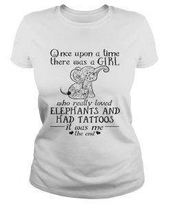 Once Upon A Time A Girl Who Really Loved ElephantsHad Tattoos Tee  Classic Ladies