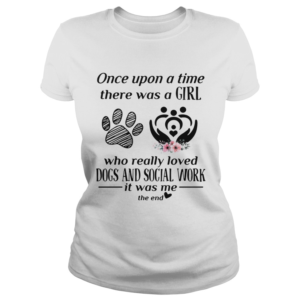 Once upon a time there was a girl who really loved dogs and social Classic Ladies