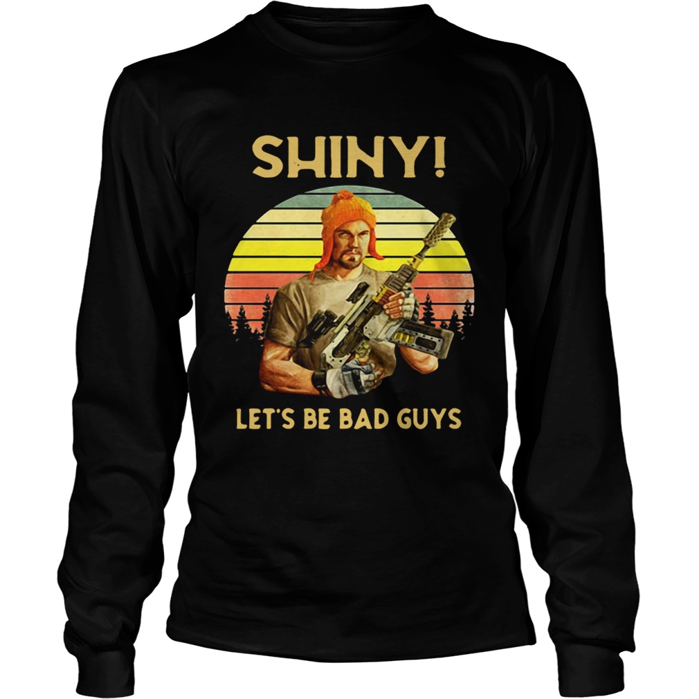 Shiny lets be bad guys vintage sunset LongSleeve