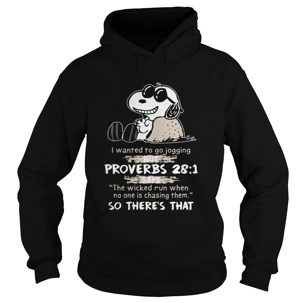Snoopy I wanted to go jogging but Proverbs 281 Hoodie