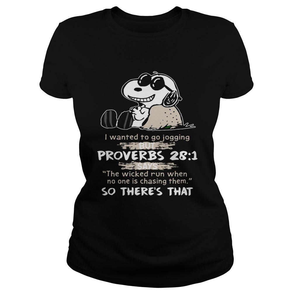Snoopy I wanted to go jogging but proverbs 28 1 Classic Ladies