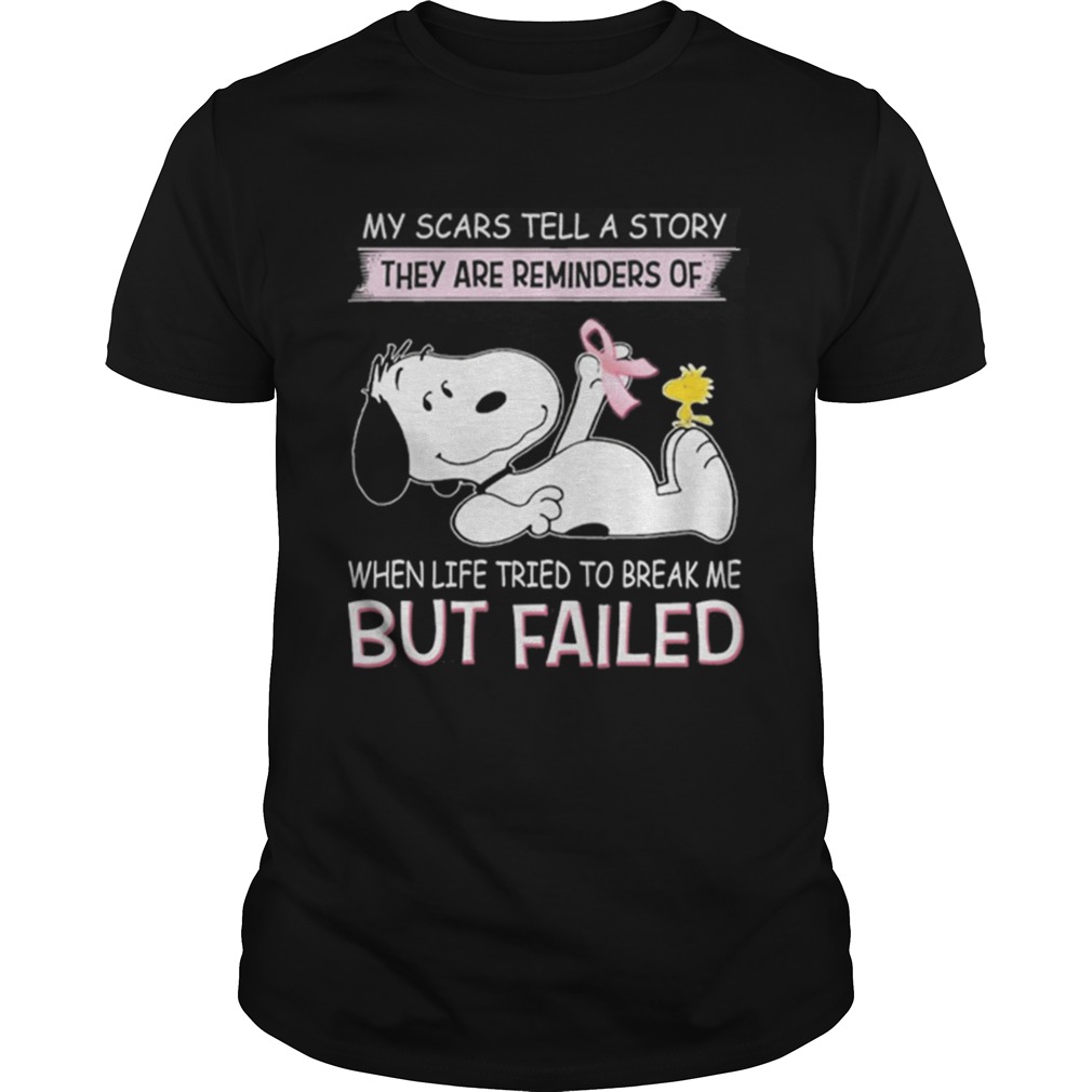 Snoopy my scars tell a story they are reminders of when life tried Unisex