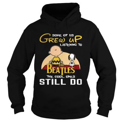 Some Of Us Grew Up Listening To The Beatles Snoopy & Peanut Hoodie