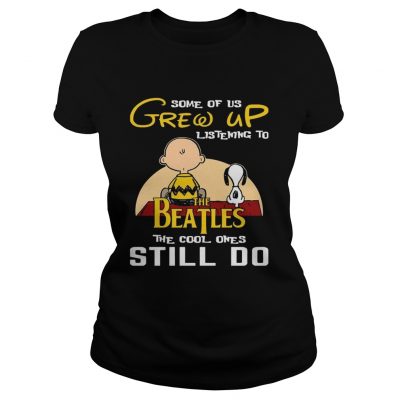 Some Of Us Grew Up Listening To The Beatles Snoopy & Peanut Ladies Tee