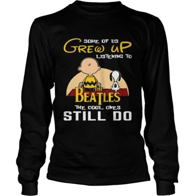 Some Of Us Grew Up Listening To The Beatles Snoopy & Peanut Longsleeve Tee