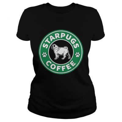 Starpugs coffee Starbucks coffee Ladies Tee