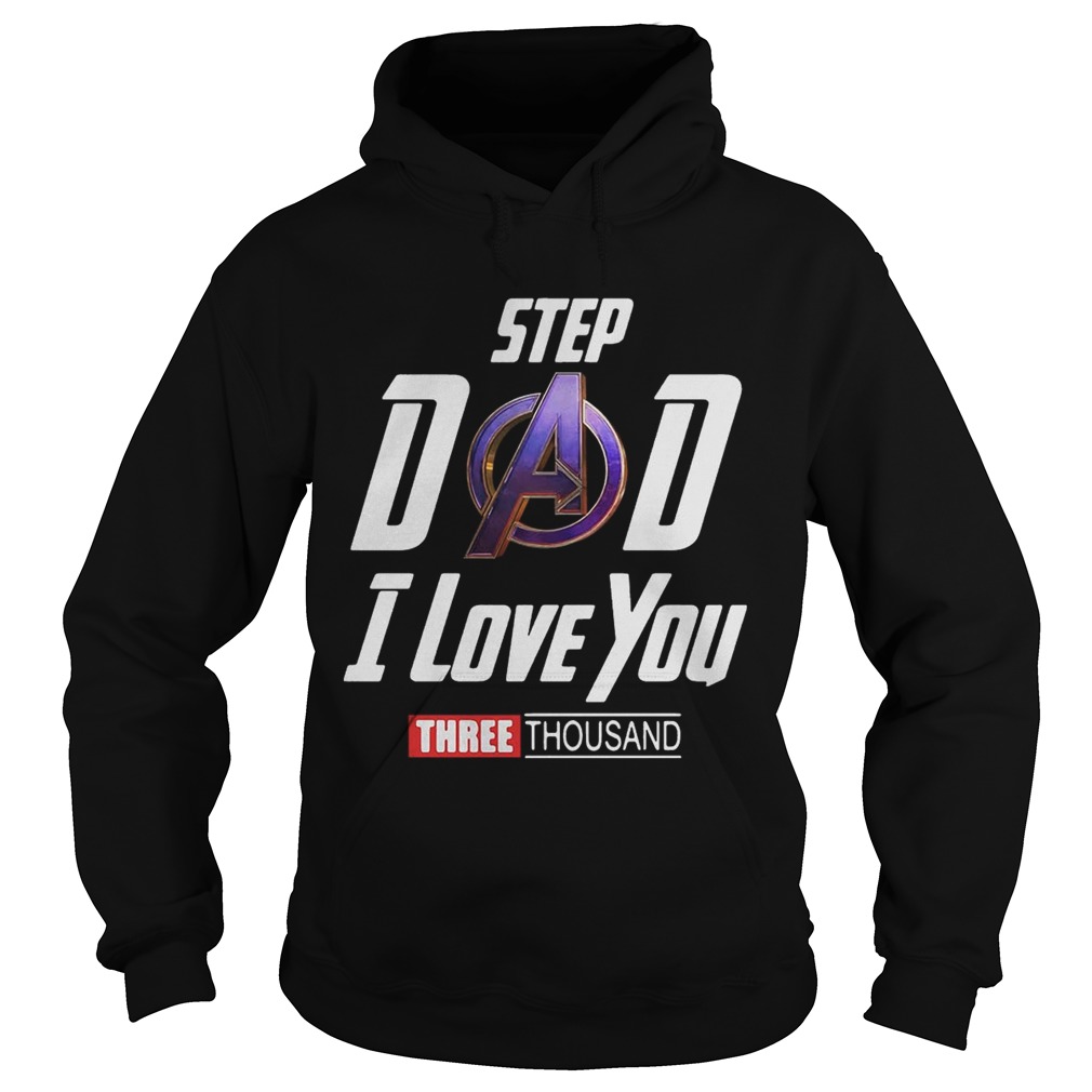 Step Dad I love you three thousand Hoodie