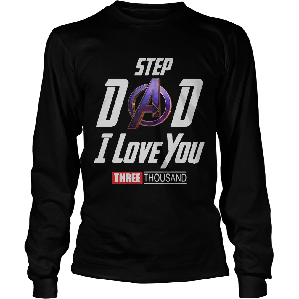 Step Dad I love you three thousand LongSleeve