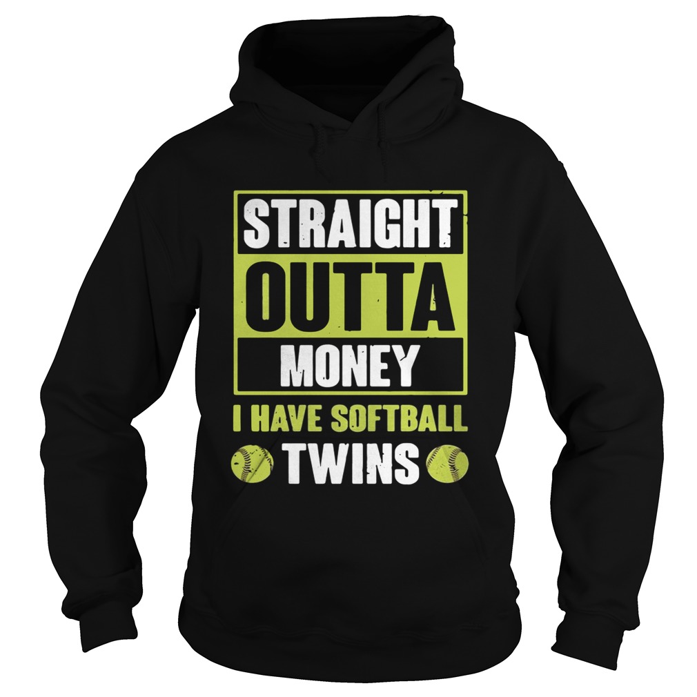 Straight outta money I have softballtwins Hoodie