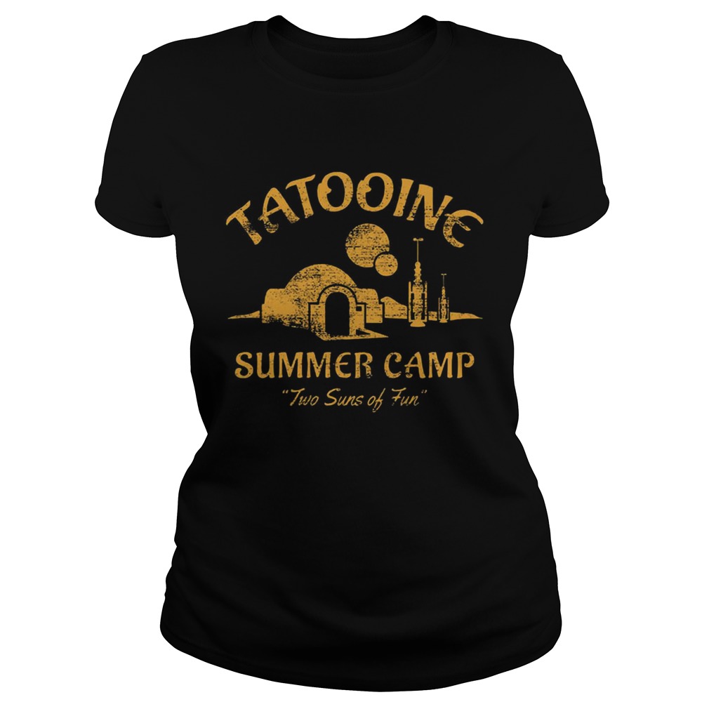 Tatooine summer camp two suns of fun Classic Ladies