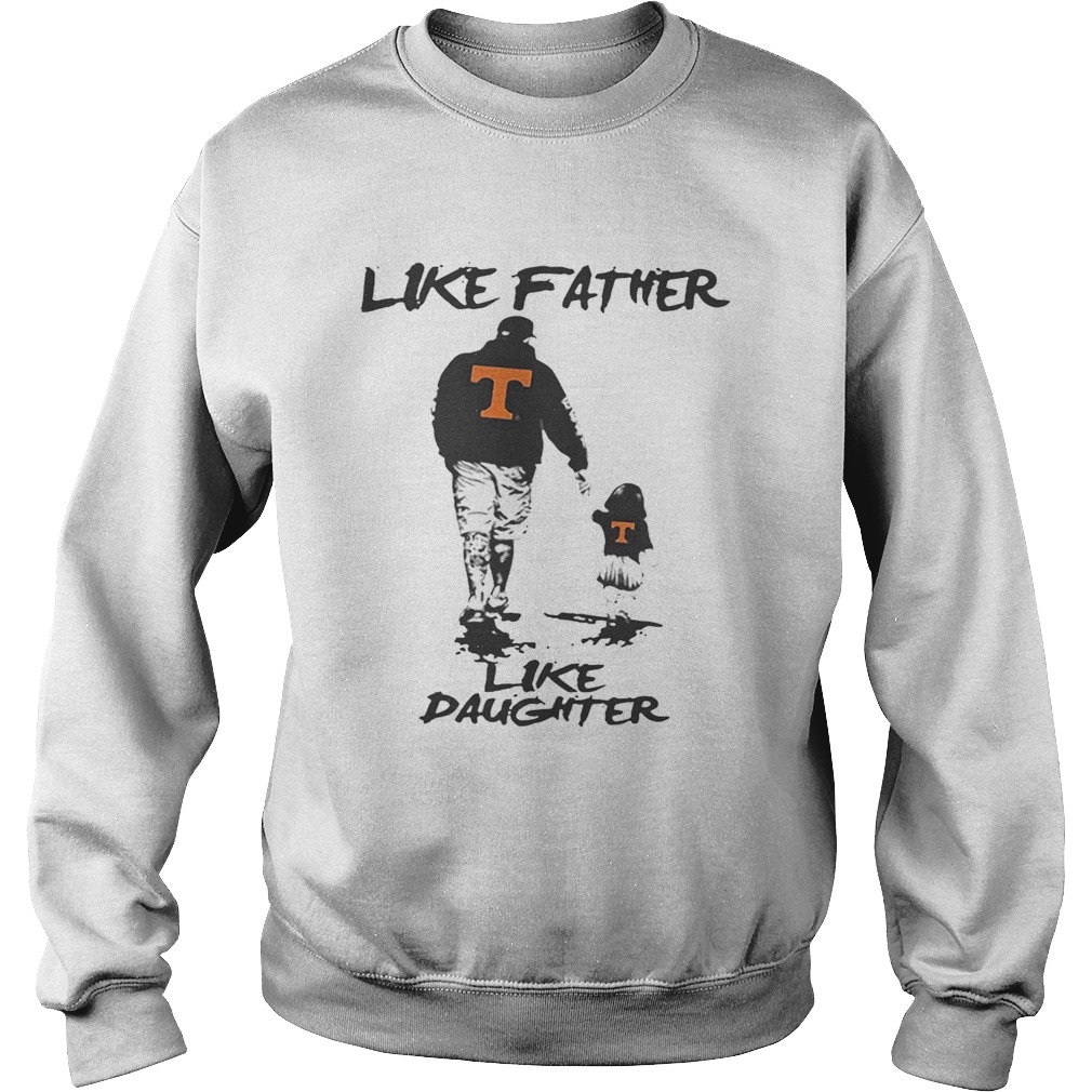 Tennessee Volunteers like father like daughter Sweatshirt