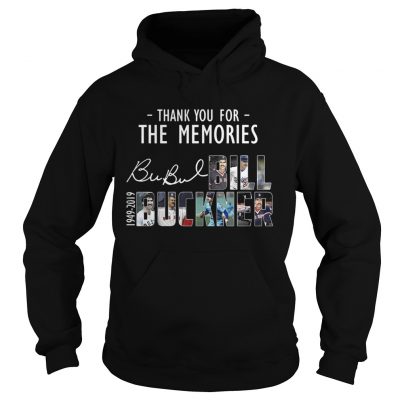 Thank you for the memories Bubul Bill Buckner 1949 2019 Hoodie