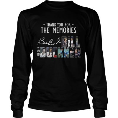 Thank you for the memories Bubul Bill Buckner 1949 2019 Longsleeve Tee