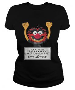 The Muppets you know it was a good day if you didnt hit or bite Classic Ladies