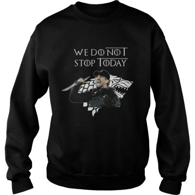 We dont not stop today Jurgen Klopp Sweatshirt