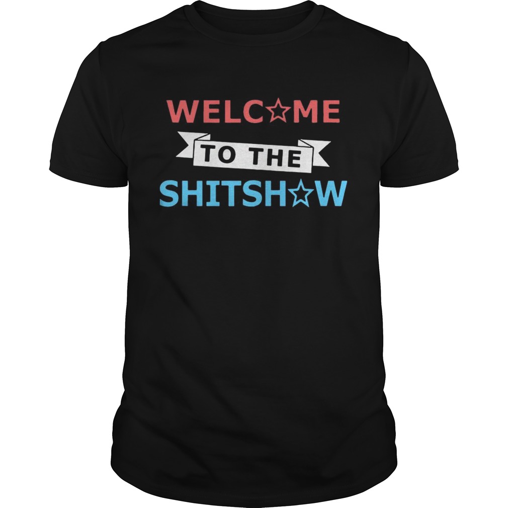 Welcome To The Shitshow Unisex