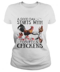 A good day starts with coffee and chicken  Classic Ladies