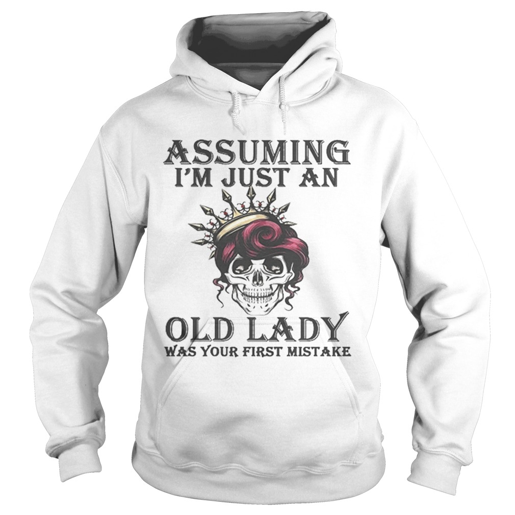 Awesome Skull Assuming im just an old lady was your first mistake Hoodie