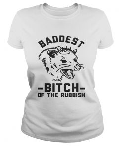 Baddest bitch of the rubbish  Classic Ladies