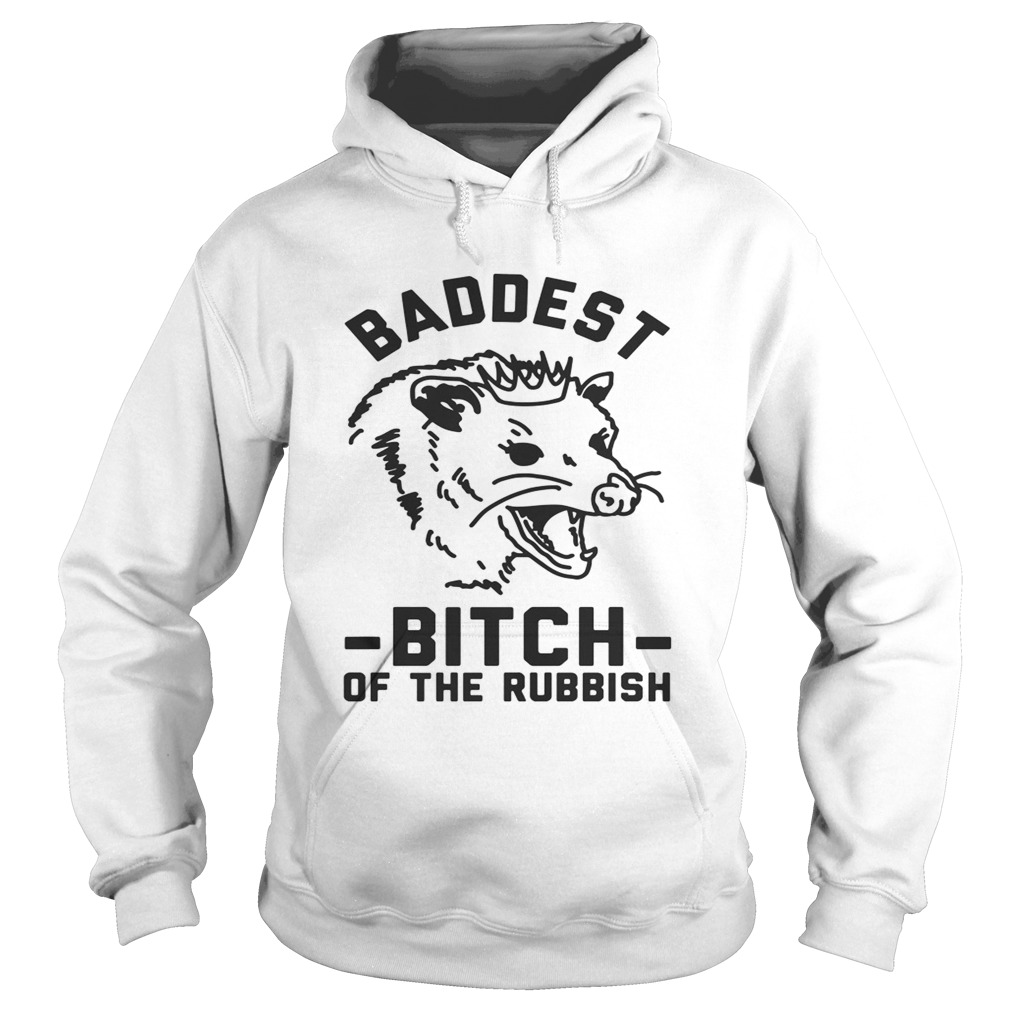 Baddest bitch of the rubbish Hoodie