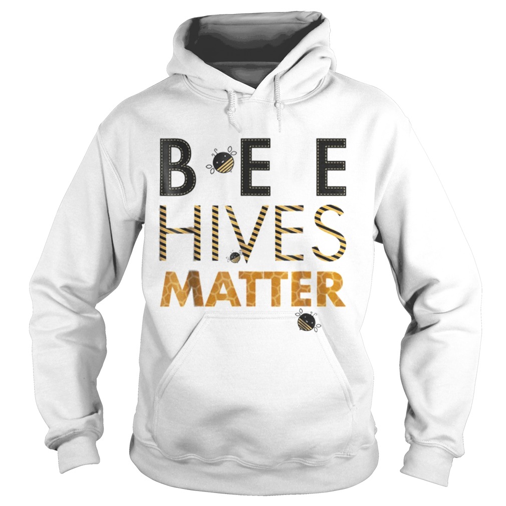 Bee Hives Matter Save The Bees Hoodie
