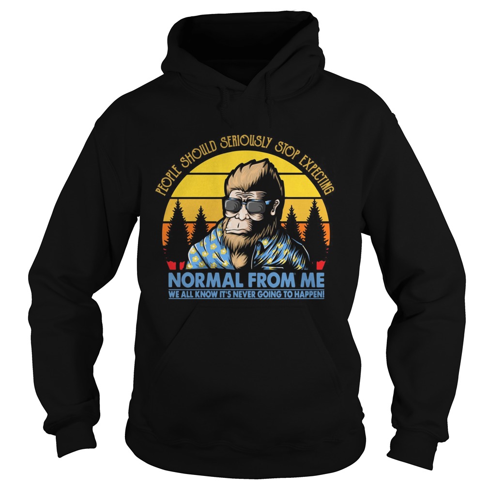 Bigfoot vacation sunset people should seriously stop expecting normal from me Hoodie