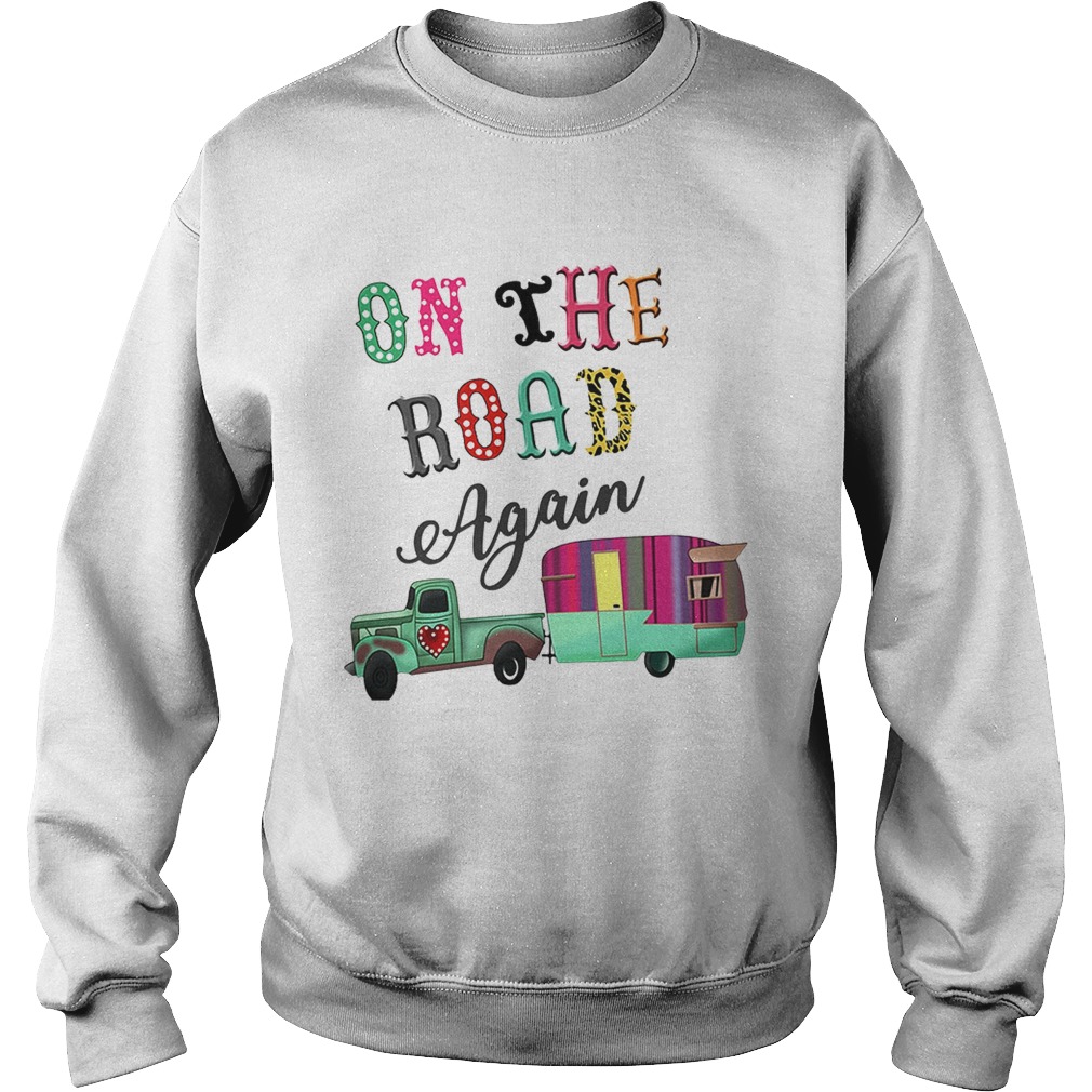 Camping on the road again Sweatshirt