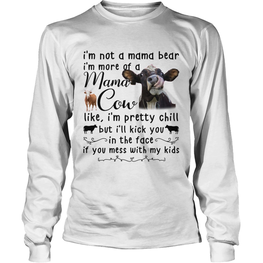 Cow Im not a mama cow like Im pretty chill LongSleeve