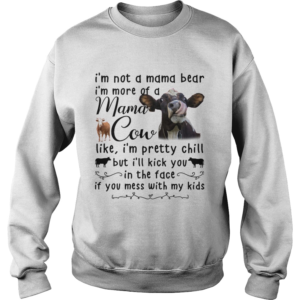Cow Im not a mama cow like Im pretty chill Sweatshirt