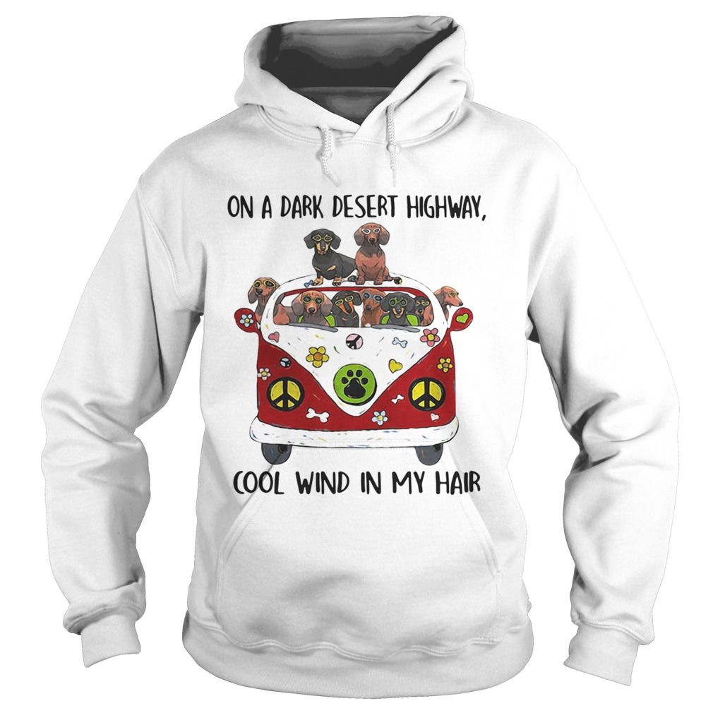 Dachshund hippie van on a dark desert highway cool wind in my Hoodie