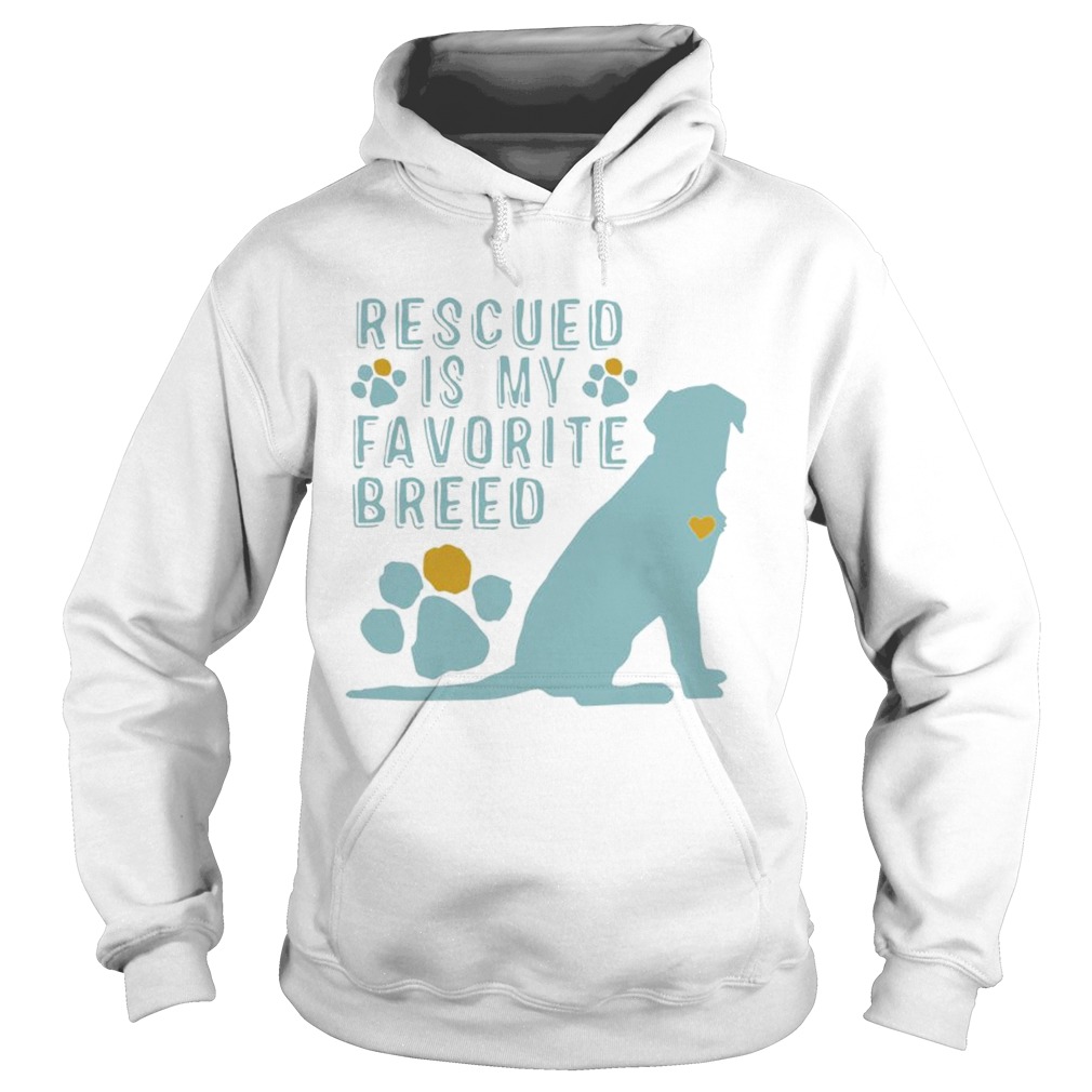 Dog rescued is my favorite breed Hoodie