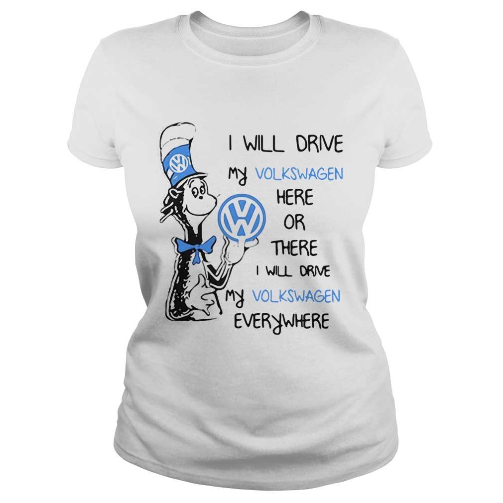 Dr Seuss I will drive my Volkswagen here or there I will drive my Classic Ladies