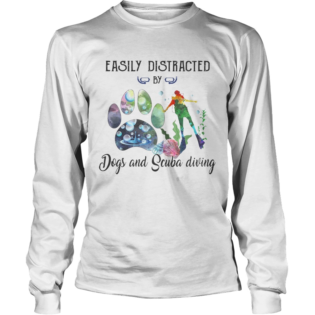 Easily distracted by Dog and Scuba diving LongSleeve