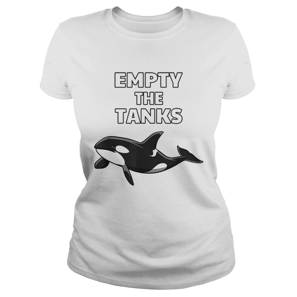 Empty the Tanks Orca Activist Orca Lover Classic Ladies